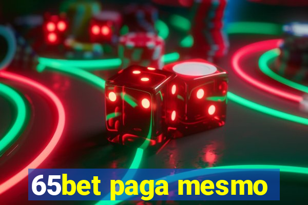 65bet paga mesmo